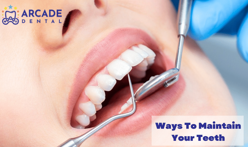 Ways To Maintain Your Teeth